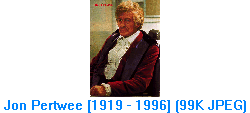 Jon Pertwee [1919 - 1996] (99K JPEG)